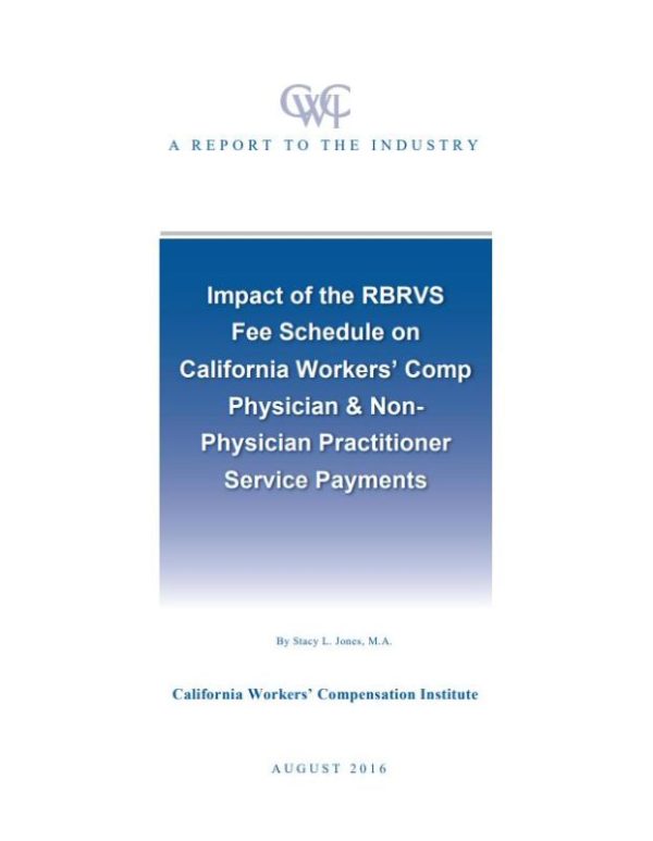 Impact of the RBRVS Fee Schedule on California Workers Comp Physician & Non-Physician Practitioner Service Payments (Report to the Industry, published 08/16)